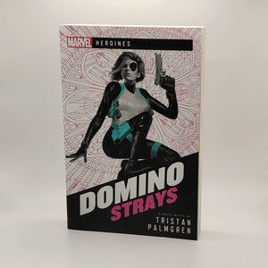 Marvel Heroines - Domino Strays